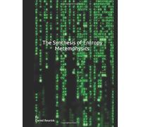 The Synthesis of Entropy: Metemphysics