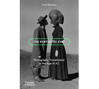 The Synthetic Eye: Photography Transformed in the Age of AI