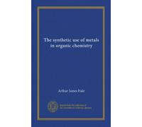 The synthetic use of metals in organic chemistry
