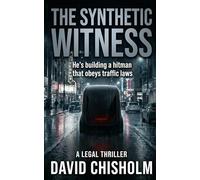 The Synthetic Witness: A Legal Thriller: 6 (The Covenant Series)