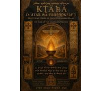 THE SYRIAC CODEX OF THE FIFTH WORLD FLAME: THE BOOK OF THE GOLDEN RESTORATION