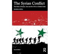 The Syrian Conflict: The Role of Russia, Iran and the US in a Global Crisis
