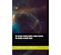 The System: Broken Bodies, Broken System: The Reality of Health Today
