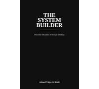 THE SYSTEM BUILDER: Masculine Discipline & Strategic Thinking