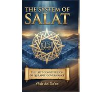 The System of Salat: The Lost Constitution of Quranic Governance