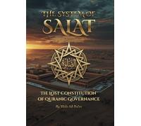 The System of Salat: The Lost Constitution of Quranic Governance | Converted into Ritual Prayer, Pilers of Islam?