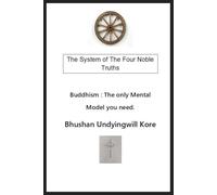The System of The Four Noble Truths: Buddhism : The only Mental Model you need.