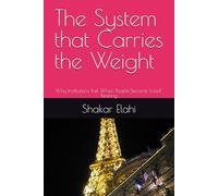 The System that Carries the Weight: Why Institutions Fail When People Become Load-Bearing (THE INSTITUTIONAL CYCLE)