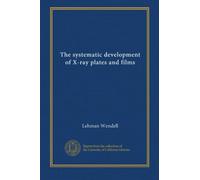 The systematic development of X-ray plates and films