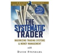 The Systematic Trader: Maximizing Trading Systems and Money Management