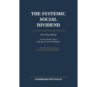 The Systemic Social Dividend: For a New Society: The New Social Contract in the Age of Artificial Intelligence