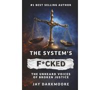 The System's F****d: The Unheard Voices of Broken Justice (The Job's F****d)