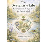 The Systems of Life: A Foundational Biology Book for Curious Minds (School of Life)