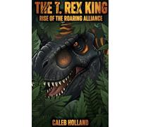 The T. Rex King - Rise of the Roaring Alliance