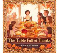 The Table Full of Thanks: A Picture Book About Thanksgiving, Gratitude, and Family for Kids