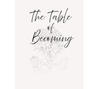 The Table of Becoming