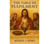 The Table of Fulfilment: The Eucharist's Role in Salvation (The Sacramental Pathway)