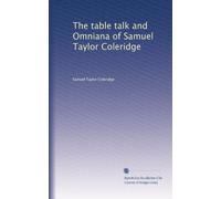 The table talk and Omniana of Samuel Taylor Coleridge: Volume 2