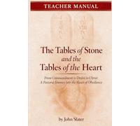 The Tables of Stone and the Tables of the Heart - Teacher Manual: From Commandment to Desire in Christ: A Pastoral Journey into the Heart of Obedience