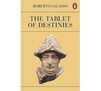 Roberto Calasso – The Tablet of Destinies – Penguin Books