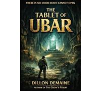 The Tablet of Ubar: A lovecraftian Cosmic Horror Novel: 5 (The Dark Conspiracy Series)