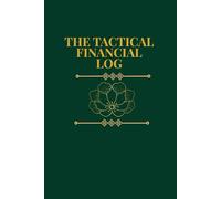 The Tactical Financial Log.: A Portable Expense Tracker for Professionals: Daily Expenditure Summary & Net Position Audit.