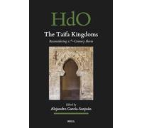 The Taifa Kingdoms: Reconsidering 11th-Century Iberia: 189 (Handbook of Oriental Studies. Section 1 The Near and Middle East, 189)