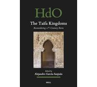 The Taifa Kingdoms: Reconsidering 11th-Century Iberia: 189 (Handbook of Oriental Studies. Section 1 The Near and Middle East)