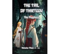 The Tail of Thirteen : The Prophecy