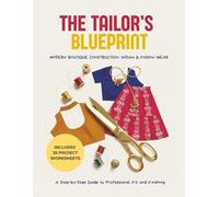 The Tailor’s Blueprint: A Technical Masterclass in Indian & Fusion Wear Construction with 35 Project Worksheets