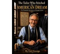 The Tailor Who Stitched the American Dream: The Wonderful Adventures of Giuseppe Carucio in Pittsburgh