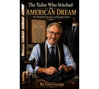 The Tailor Who Stitched the American Dream: The Wonderful Adventures of Giuseppe Carucio in Pittsburgh