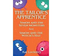 The Tailor's Apprentice: Simon and the Seven Monsters AND Simon and the Witch's Hat