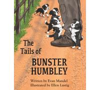 The Tails of Bunster Humbley: The adventures of a litter of orphaned puppies