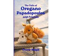 The Tails of Oregano Papadopoulos: and Friends (Reg the Red Squirrel)
