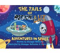 THE TAILS OF REGGIE & LIZ ADVENTURES IN SPACE