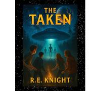 The Taken: A Young Adult Sci-Fi Adventure