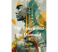 The Taken and the Damned. A Warrior's Rise Story. Jayla: A gritty low fantasy of blood-soaked arenas, stolen children, and one fighter’s vow to ... empire’s darkest secret-even if it kills her.