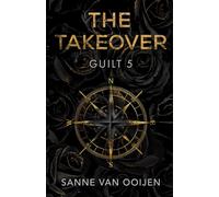 The Takeover - Guilt #5: A Dark Romantic Suspence