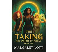The Taking: The Saviors of Persal BOOK ONE