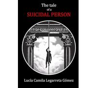 The tale of a suicidal person: Lucía Camila Legarreta Gómez