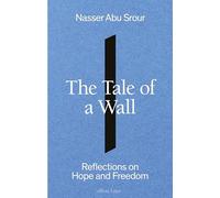 The Tale of a Wall: Reflections on Hope and Freedom