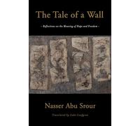The Tale of a Wall: Reflections on the Meaning of Hope and Freedom