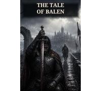 The Tale of Balen: Two Brothers, a Cursed Sword, and the Tragedy of Arthur's Court