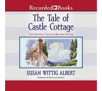 The Tale of Castle Cottage (The Cottage Tales of Beatrix Potter)