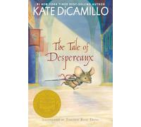 The Tale of Despereaux: Being the Story of a Mouse, a Princess, Some Soup, and a Spool of Thread