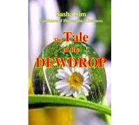 The Tale of Dewdrop: 4 (“The Magical World of Childhood”)