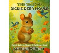 The Tale of Dickie Deer Mouse: Classic Tales in Rhyme