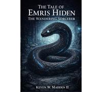 The Tale of Emris Hiden: The Wandering Sorcerer