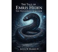 The Tale of Emris Hiden: The Wandering Sorcerer